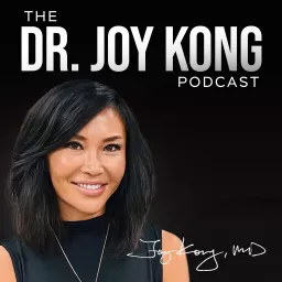 The Dr. Joy Kong Podcast