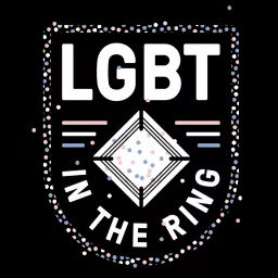 LGBT In The Ring Podcast artwork