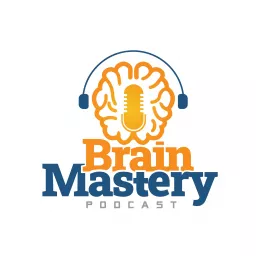 Brain Mastery Podcast artwork