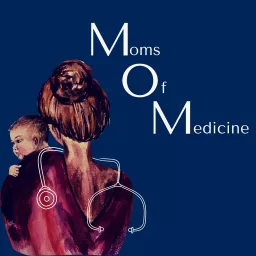 Moms of Medicine Podcast artwork