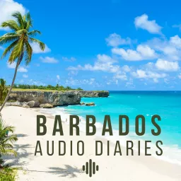 Barbados Audio Diaries Podcast artwork