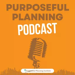 Purposeful Planning Podcast