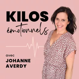Kilos émotionnels - alimentation émotionnelle, compulsions et perte de poids Podcast artwork