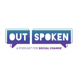 Outspoken: A Podcast for Social Change