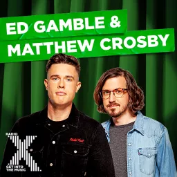 Ed Gamble & Matthew Crosby on Radio X Podcast artwork