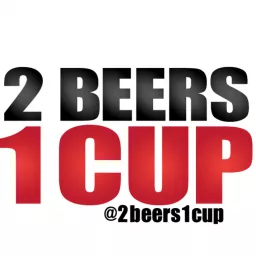 2 Beers 1 Cup Podcast artwork