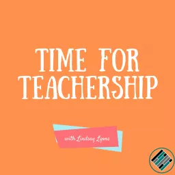 Time for Teachership Podcast artwork