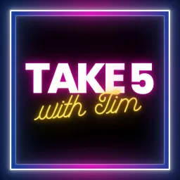 TAKE 5 with Tim Podcast artwork