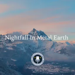Nightfall in Metal Earth Podcast artwork