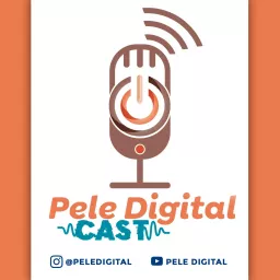 Pele Digital Cast Podcast artwork