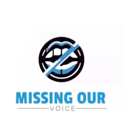MISSING OUR VOICE (The Voice of Missing Persons)