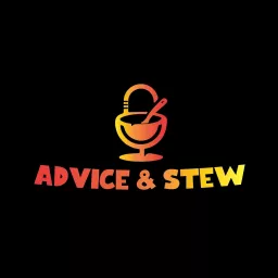 Advice & Stew Podcast artwork
