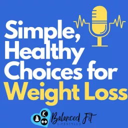 Simple, Healthy Choices for Weight Loss