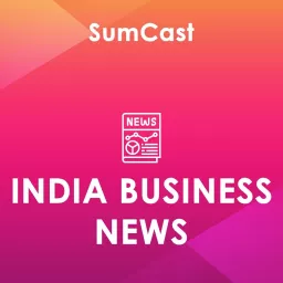 India Business News Podcast artwork