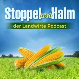 Stoppel & Halm - der Landwirte Podcast