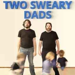 Two Sweary Dads on Podchaser Podcast artwork