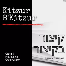 Kitzur B'Kitzur Halacha Podcast artwork