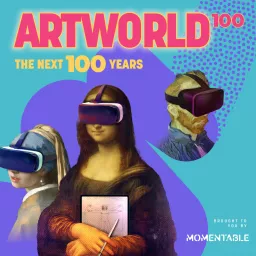 ART WORLD`100 - The Next 100 Years of Fine Art + Pop Culture Podcast artwork