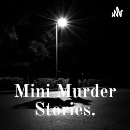 Mini Murder Stories. Podcast artwork