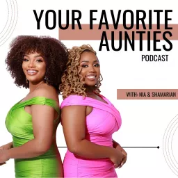 Your Favorite Aunties Podcast artwork