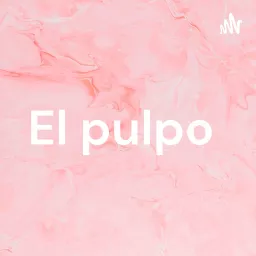 El pulpo Podcast artwork