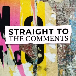 Straight to the Comments Podcast artwork