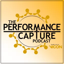 The Performance Capture Podcast Sponsored by Vicon