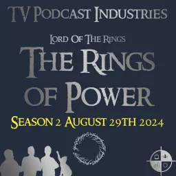 The Rings of Power Podcast from TV Podcast Industries artwork