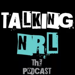 Talking NRL | The Podcast