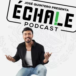 ¡Echale Podcast! artwork