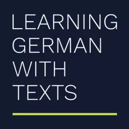 Learning German with Texts Podcast artwork