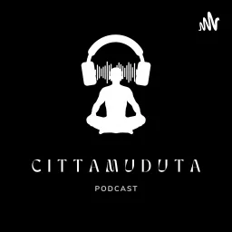 Cittamuduta Podcast artwork