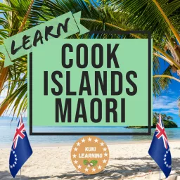 Learn Cook Islands Māori with Kuki Learning Podcast artwork
