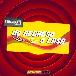 El Show Del Comandante - De Regreso A Casa Podcast artwork