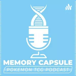 Memory Capsule - A Pokemon TCG Podcast