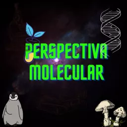 Perspectiva molecular | Joshua Yañez Podcast artwork