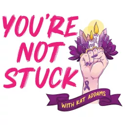 You're Not Stuck Podcast artwork