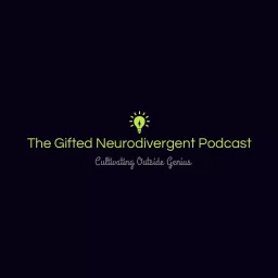 The Gifted Neurodivergent Podcast artwork