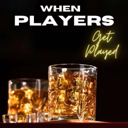 WhenPlayersGetPlayed - Podcast artwork