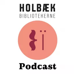 Holbæk bibliotekernes Podcast artwork