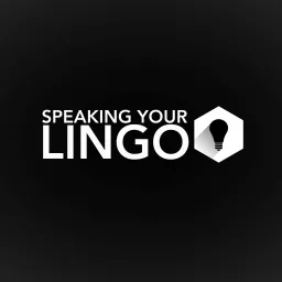 Speaking Your Lingo Podcast artwork