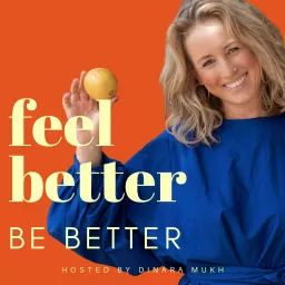 Feel Better Be Better Podcast artwork