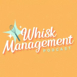 Whisk Management Podcast artwork