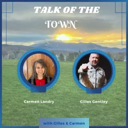 Talk of the Town with Gilles and Carmen Podcast artwork