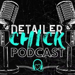Detailer Chick Podcast artwork