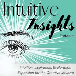 Intuitive Insights:Exploring Universal Messages+Expanding Your Spiritual Threshold Podcast artwork