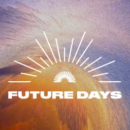 Future Days Podcast artwork