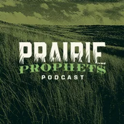 Prairie Prophets Podcast artwork
