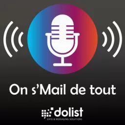 On s'Mail de tout par Dolist Podcast artwork