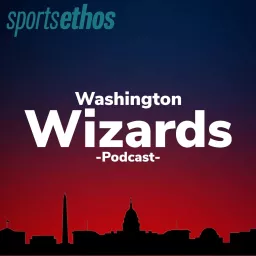 The SportsEthos Washington Wizards Podcast artwork